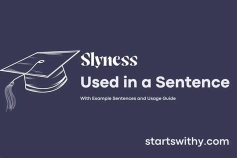 SLYNESS in a Sentence Examples: 21 Ways to Use Slyness