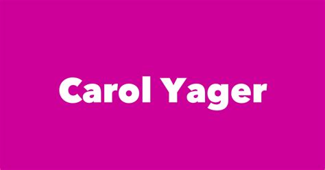 Carol Yager - Spouse, Children, Birthday & More