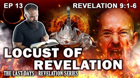 Locusts of Revelation | The Last Days: Revelation Study EP13 Revelation 9: 1-17 - Revelation 9: ...