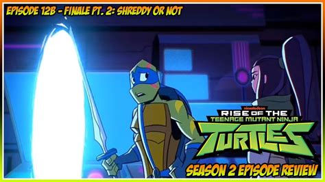 Rise of the TMNT Season 2 Episode Review – Finale Pt. 2: Shreddy Or Not - YouTube