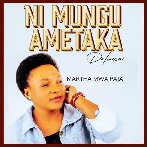 AUDIO Martha Mwaipaja - Ni Mungu Ametaka MP3 DOWNLOAD — citiMuzik