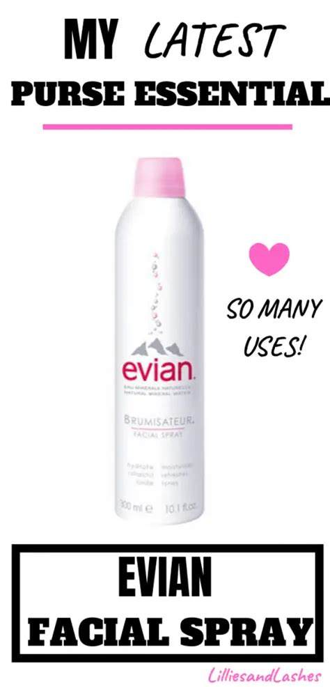 Surprising Uses and Benefits of Evian Facial Spray Mist|My New Purse Must Have Item - Lillies ...