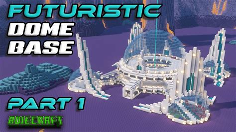 TUTORIAL - Large Minecraft Futuristic Base PART 1 - Futuristic Minecraft Dome - Futuristic Mega ...