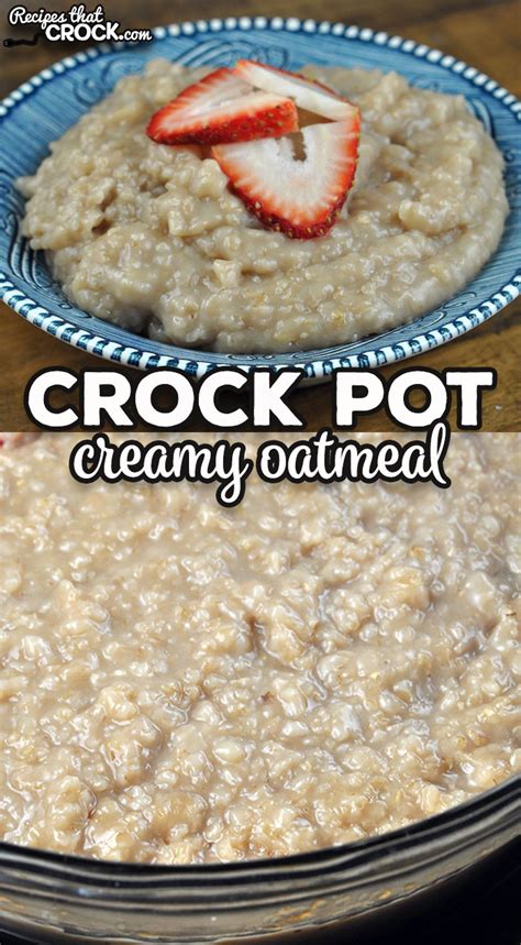 Creamy Crock Pot Oatmeal {Steel Cut} - Recipes That Crock!