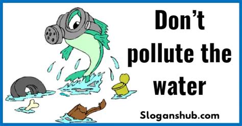 100 Helpful Slogans On Water Pollution With Posters