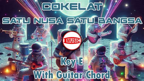 Cokelat - Satu Nusa Satu Bangsa [Key E - Guitar Chord] - YouTube