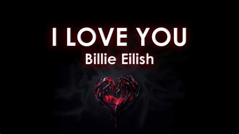 Billie Eilish - I Love You (Lyrics) - YouTube