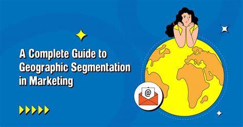 Geographic Segmentation in Marketing: Definition, Examples, and Tips