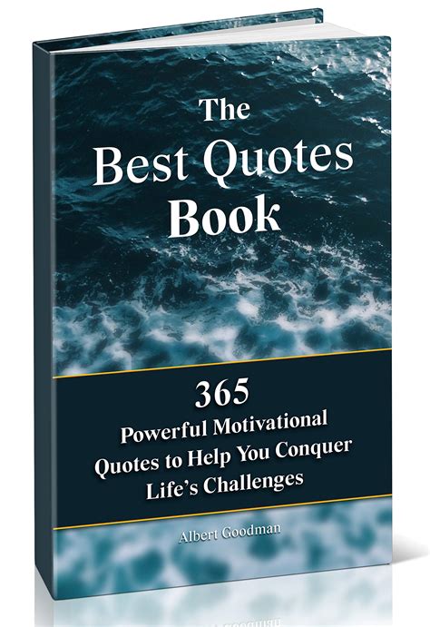 The Best Quotes Book: 365 Powerful Motivational Quotes To Help You Conquer Life’s Challenges by ...