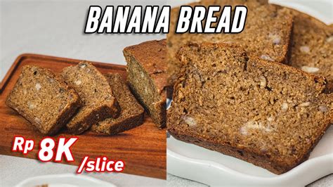 Punya Sisa Pisang ? Nih Bikin Resep Banana Bread [ Roti Pisang ] - YouTube