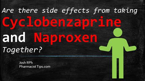 Are there side effects taking Cyclobenzaprine and Naproxen together ...