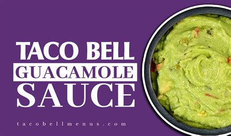 Taco Bell Guacamole Sauce 2024 - Taco Bell Menus