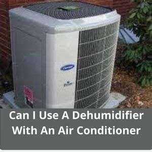 Can I Use A Dehumidifier With An Air Conditioner - Dehumidifier Depot