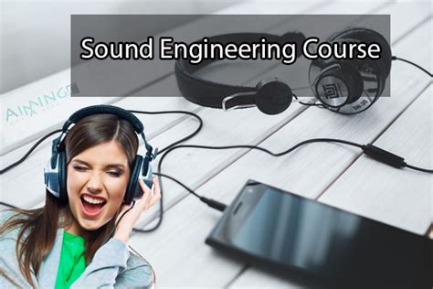 Sound Engineering Course Details - Eligibility, Fees, Duration, Syllabus