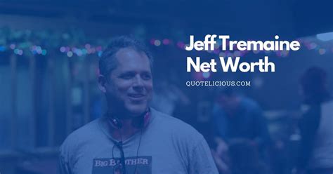 What is Jeff Tremaine's Net Worth in 2024?