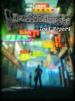 Kowloon's Curse: Lost Report (2023)