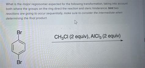 Solved What is the major regioisomer expected for the | Chegg.com