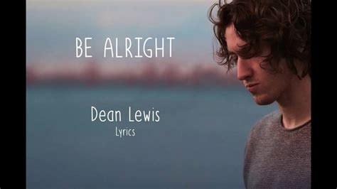 Dean Lewis Be Alright Tekst - Margaret Wiegel