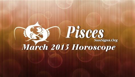 March 2015 Pisces Monthly Horoscope | SunSigns.Org