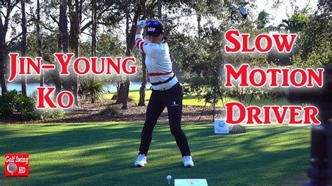 JIN YOUNG KO SLOW MOTION FACE ON DRIVER GOLF SWING CME 2017 1080 HD - YouTube