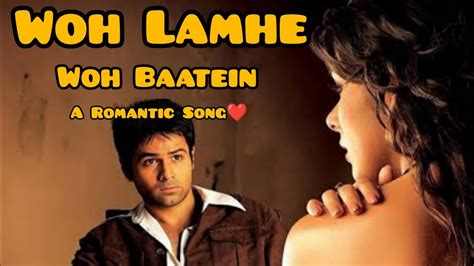 Woh Lamhe Woh BaateinBaatein Lyrics Video Song(Atif Aslam) - YouTube