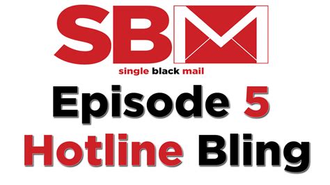 "Hotline Bling" - Single Black Mail Episode 5