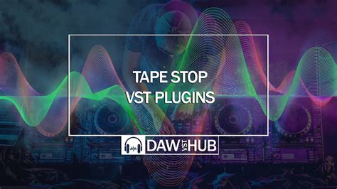 Best Tape Stop VST Plugins Most Used In 2022 - DAW VST Hub