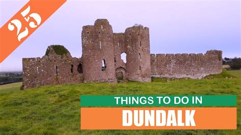 TOP 25 DUNDALK (IRELAND) Tourist Attractions (Things to Do) - La Vie Zine