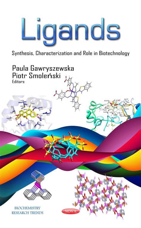 Ligands: Synthesis, Characterization and Role in Biotechnology – Nova Science Publishers