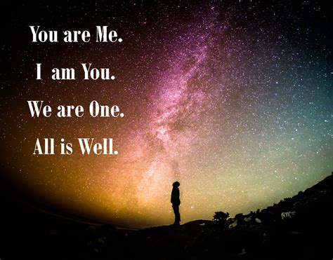 You are Me. I am You. We are One. All is Well. | All is well, Landmarks ...