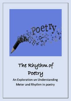 The Rhythm of Poetry / An Exploration in Rhythm and Meter in Poetry