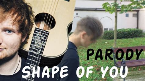 Shape Of You (PARODY) - YouTube