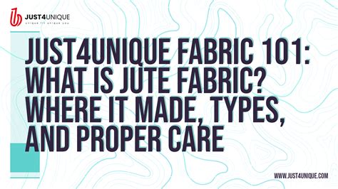 Just4unique Fabric 101: What Is Jute Fabric? - Where It Made, Types, and Proper Care | JUST4UNIQUE
