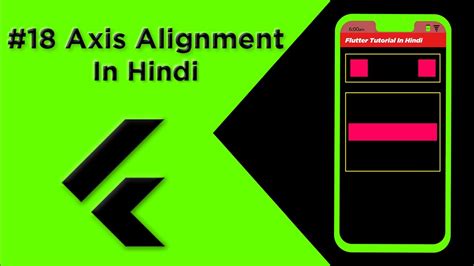 Flutter Tutorial In Hindi | Cross Axis Alignment & Main Axis Alignment ...