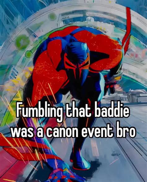 fumbling that baddie was a canon event bro | Canon Events (Spider-Verse) | Know Your Meme