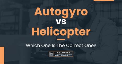 Autogyro vs Helicopter: Which One Is The Correct One?