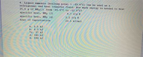 Solved 4. Liquid ammonia (boiling point = -33.4°C) can be | Chegg.com