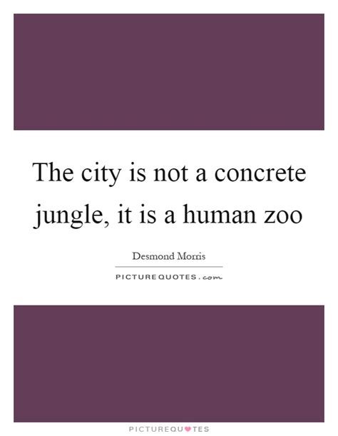 Concrete Jungle Quotes & Sayings | Concrete Jungle Picture Quotes