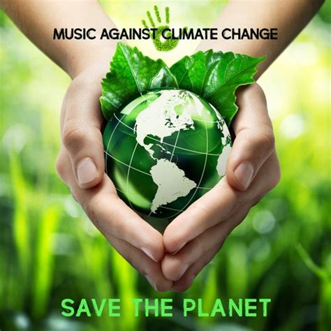 Music Against Climate Change: Save The Planet Songs Download - Free Online Songs @ JioSaavn