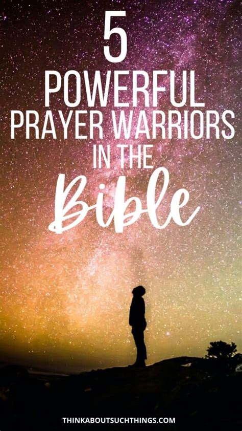 5 Powerful Prayer Warriors In The Bible | Think About Such Things