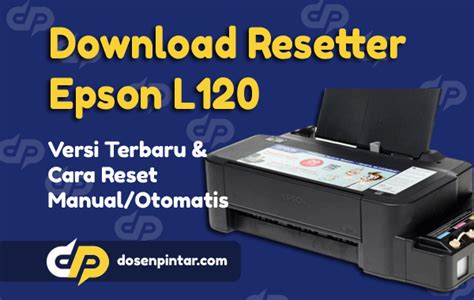 Download Resetter Epson L120 + Cara Reset [TERBARU]