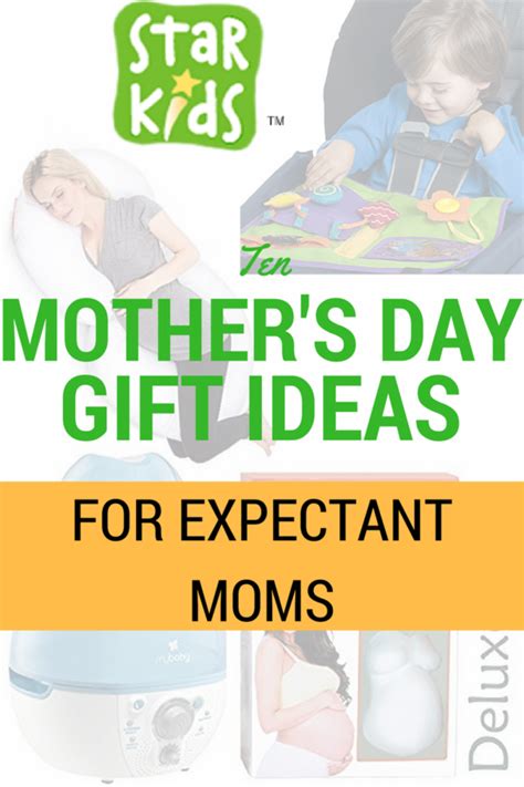 10 Mother's Day Gift Ideas for Expectant Moms