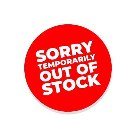 Sorry temporarily out of stock sign. 2191994 Vector Art at Vecteezy