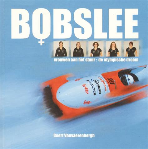 BOBSLEE - VROUWEN AAN HET STUUR : DE OLYMPISCHE DROOM (History Bobsleigh in Belgium)