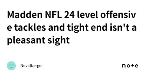 Madden NFL 24 level offensive tackles and tight end isn't a pleasant sight｜Nevillberger