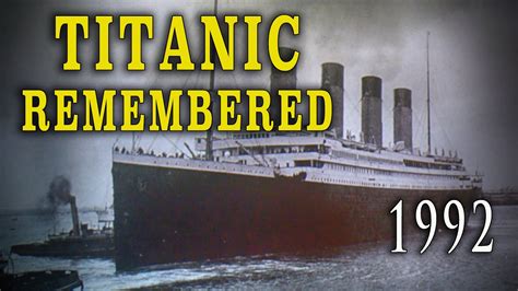 "Titanic Remembered" (1992) - Classic British Documentary with survivor interviews - YouTube