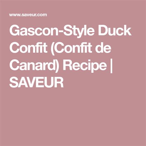 gason style duck confit confit de canard recipe saveur