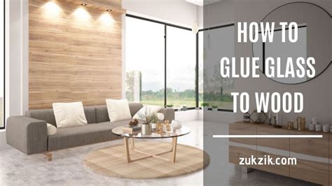 How to Glue Glass to Wood: Do it in Easy Steps - Zukzik