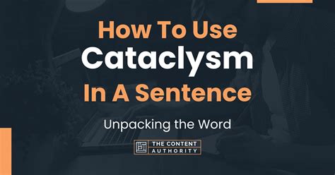 How To Use "Cataclysm" In A Sentence: Unpacking the Word