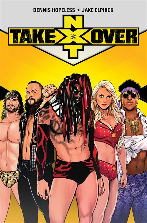 WWE: NXT Takeover | Book by Dennis Hopeless, Jake Elphick | Official ...